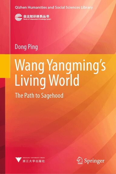 Dong Ping - Wang Yangming’s Living World, Inbunden