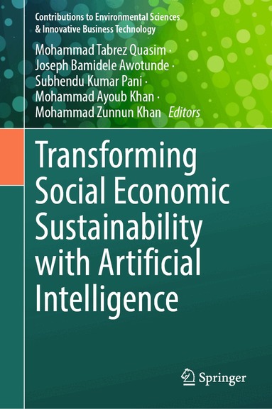 Mohammad Tabrez Quasim, Joseph Bamidele Awotunde, Subhendu Kumar Pani, Mohammad Ayoub Khan, Mohammad Zunnun Khan - Transforming Social Economic Sustainability with Artificial Intelligence, Inbunden