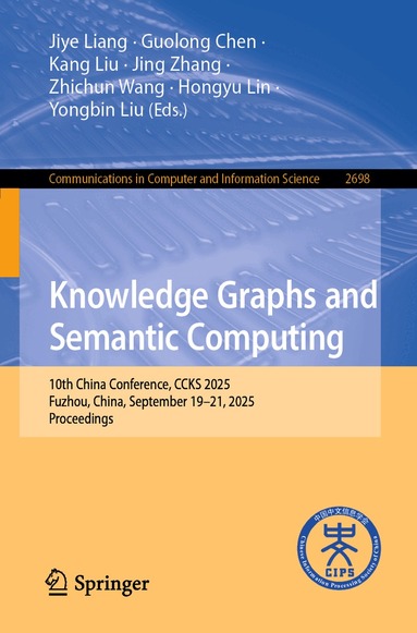 Jiye Liang, Guolong Chen, Kang Liu, Jing Zhang, Zhichun Wang, Hongyu Lin, Yongbin Liu - Knowledge Graphs and Semantic Computing, Häftad