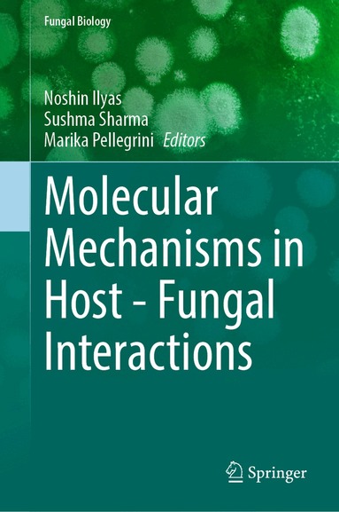 Noshin Ilyas, Sushma Sharma, Marika Pellegrini - Molecular Mechanisms in Host - Fungal Interactions, Inbunden