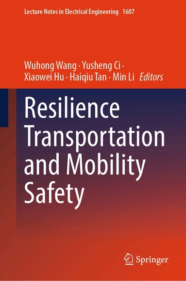 Wuhong Wang, Yusheng Ci, Xiaowei Hu, Haiqiu Tan, Min Li - Resilience Transportation and Mobility Safety, Inbunden