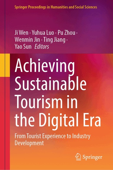 Ji Wen, Yuhua Luo, Pu Zhou, Wenmin Jin, Ting Jiang, Yao Sun - Achieving Sustainable Tourism in the Digital Era, Inbunden