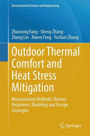 Zhaosong Fang, Sheng Zhang, Zhang Lin, Xiwen Feng, Yuchun Zhang - Outdoor Thermal Comfort and Heat Stress Mitigation, Inbunden