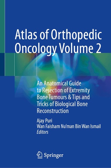 Ajay Puri, Wan Faisham Nu’man Bin Wan Ismail - Atlas of Orthopedic Oncology Volume 2, Inbunden