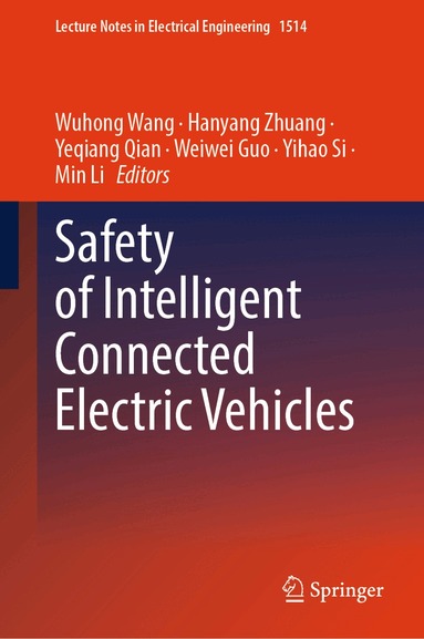 Wuhong Wang, Hanyang Zhuang, Yeqiang Qian, Weiwei Guo, Yihao Si, Min Li - Safety of Intelligent Connected Electric Vehicles, Inbunden