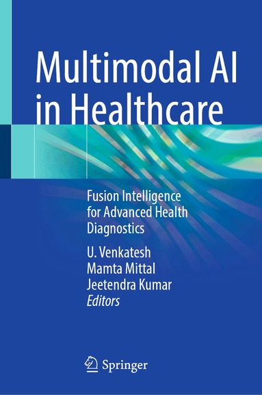 U. Venkatesh, Mamta Mittal, Jeetendra Kumar - Multimodal AI in Healthcare, Inbunden