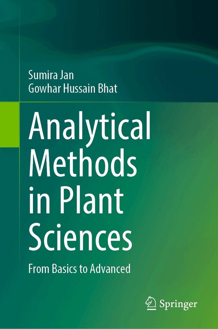 Sumira Jan, Gowhar Hussain Bhat - Analytical Methods in Plant Sciences, Inbunden