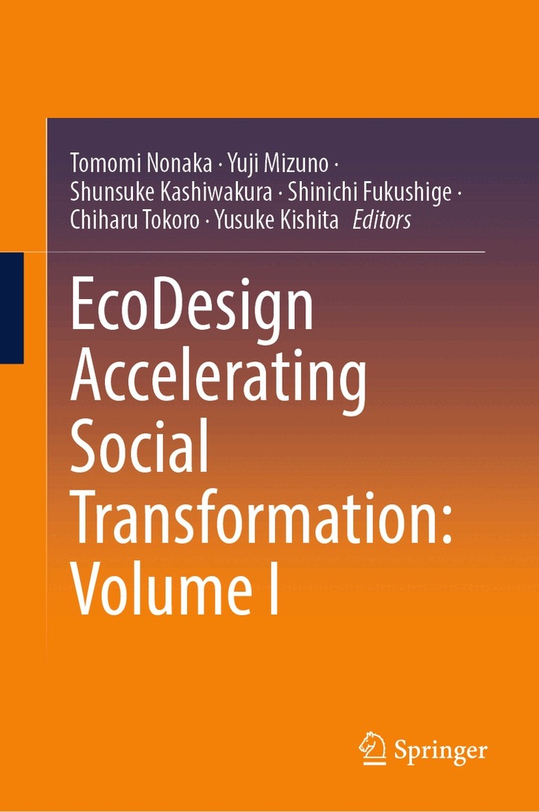 Tomomi Nonaka, Yuji Mizuno, Shunsuke Kashiwakura, Shinichi Fukushige, Chiharu Tokoro, Yusuke Kishita - EcoDesign Accelerating Social Transformation: Volume I, Inbunden
