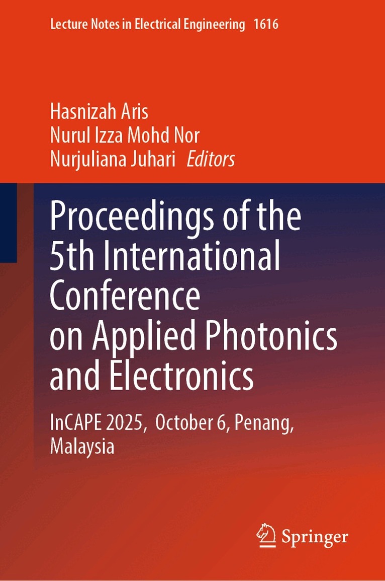 Hasnizah Aris, Nurul Izza Mohd Nor, Nurjuliana Juhari - Proceedings of the 5th International Conference on Applied Photonics and Electronics, Inbunden