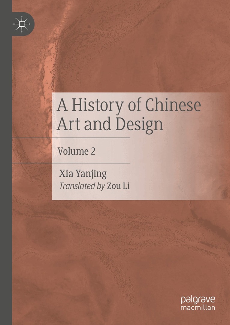 Xia Yanjing - History of Chinese Art and Design, Inbunden