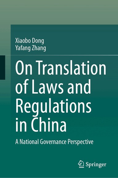 Xiaobo Dong, Yafang Zhang - On Translation of Laws and Regulations in China, Inbunden