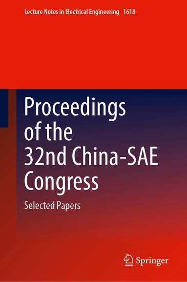 China Society of Automotive Engineers - Proceedings of the 32nd China-SAE Congress, Inbunden
