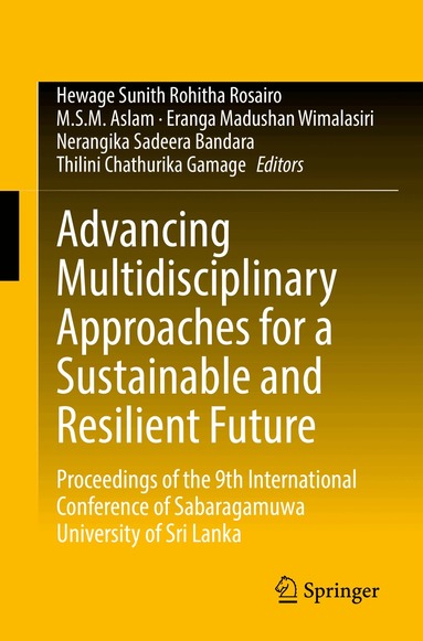 Hewage Sunith Rohitha Rosairo, M.S.M. Aslam, Eranga Madushan Wimalasiri, Nerangika Sadeera Bandara, Thilini Chathurika Gamage - Advancing Multidisciplinary Approaches for a Sustainable and Resilient Future, Häftad