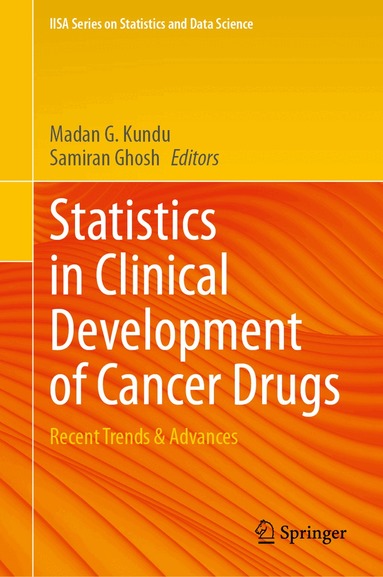 Madan G. Kundu, Samiran Ghosh - Statistics in Clinical Development of Cancer Drugs, Inbunden