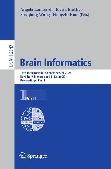 Angela Lombardi, Elvira Brattico, Shuqiang Wang, Hongzhi Kuai - Brain Informatics, Häftad