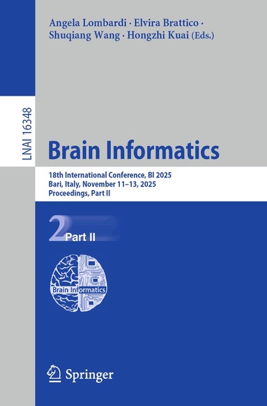 Angela Lombardi, Elvira Brattico, Shuqiang Wang, Hongzhi Kuai - Brain Informatics, Häftad