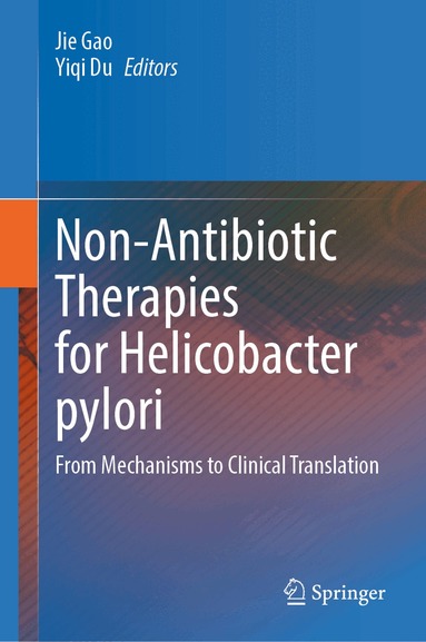 Jie Gao, Yiqi Du - Non-Antibiotic Therapies for Helicobacter pylori, Inbunden