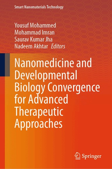 Yousuf Mohammed, Mohammad Imran, Saurav Kumar Jha, Nadeem Akhtar - Nanomedicine and Developmental Biology Convergence for Advanced Therapeutic Approaches, Inbunden