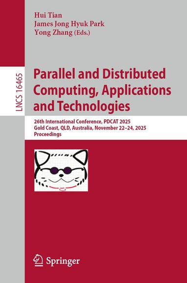 Hui Tian, James Jong Hyuk Park, Yong Zhang - Parallel and Distributed Computing, Applications and Technologies, Häftad