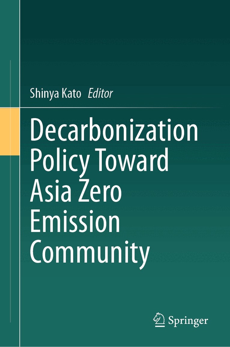Shinya Kato - Decarbonization Policy Toward Asia Zero Emission Community, Inbunden
