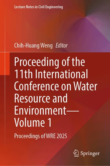 Chih-Huang Weng - Proceeding of the 11th International Conference on Water Resource and Environment - Volume 1, Inbunden