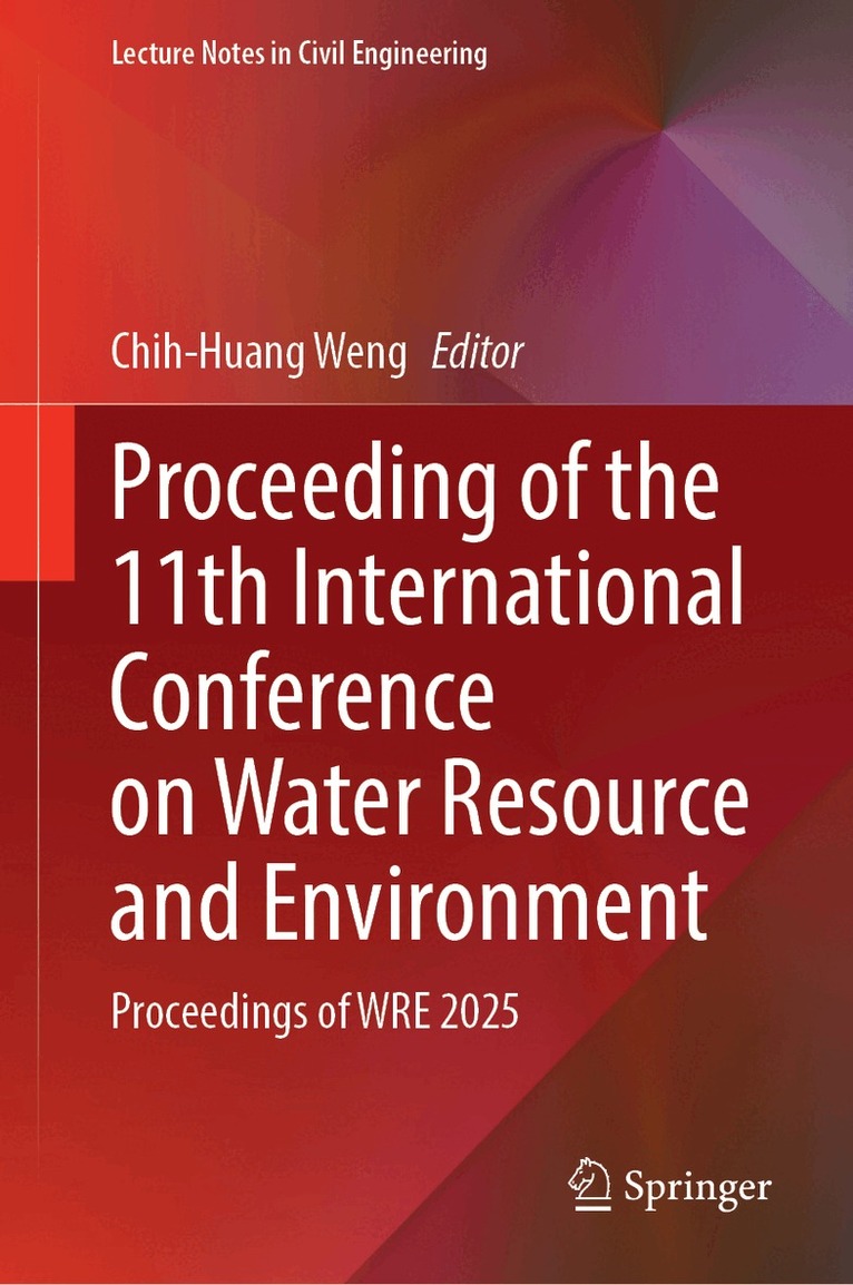 Chih-Huang Weng - Proceeding of the 11th International Conference on Water Resource and Environment - Volume 1, Inbunden
