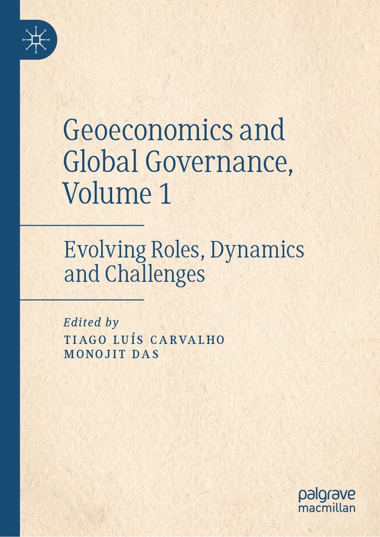 Tiago Luís Carvalho, Monojit Das - Geoeconomics and Global Governance, Volume 1, Inbunden