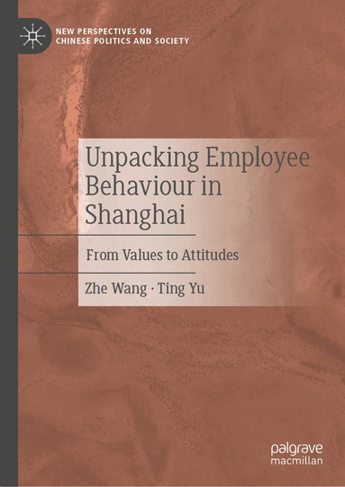 Zhe Wang, Ting Yu - Unpacking Employee Behaviour in Shanghai, Inbunden