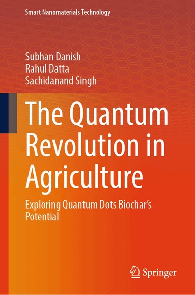 Subhan Danish, Rahul Datta, Sachidanand Singh - Quantum Revolution in Agriculture, Inbunden