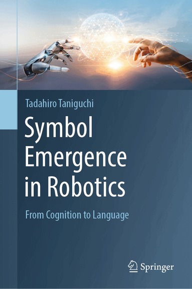 Tadahiro Taniguchi - Symbol Emergence in Robotics, Inbunden