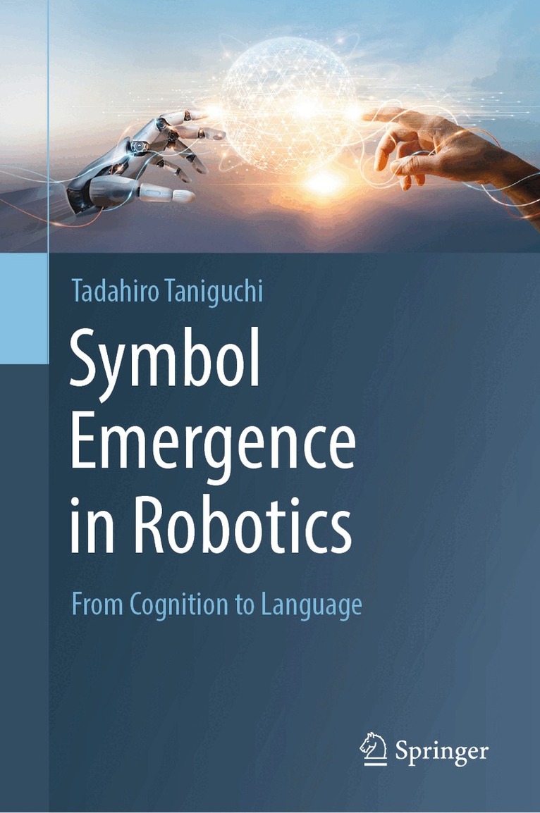 Tadahiro Taniguchi - Symbol Emergence in Robotics, Inbunden