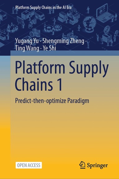 Yugang Yu, Shengming Zheng, Ting Wang, Ye Shi - Platform Supply Chains 1, Inbunden