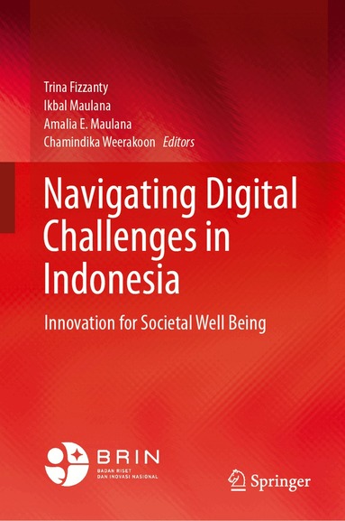 Trina Fizzanty, Ikbal Maulana, Amalia E. Maulana, Chamindika Weerakoon - Navigating Digital Challenges in Indonesia, Inbunden