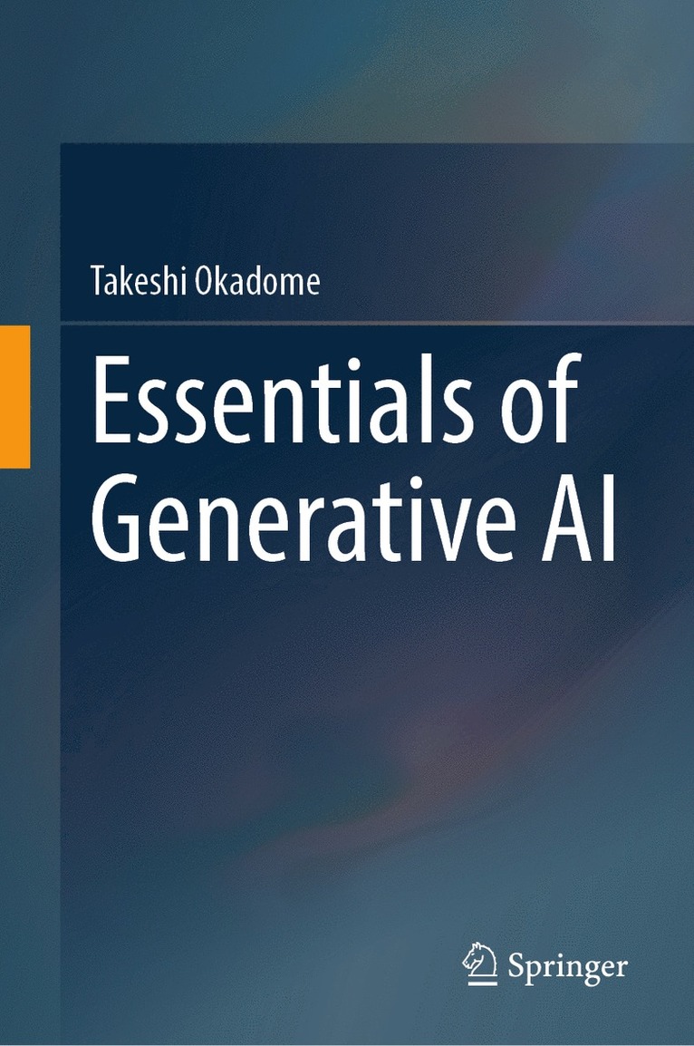 Takeshi Okadome - Essentials of Generative AI, Inbunden