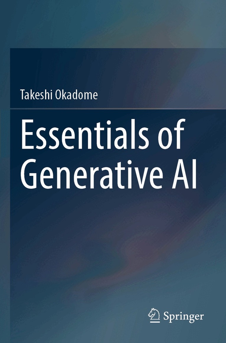Takeshi Okadome - Essentials of Generative AI, Häftad