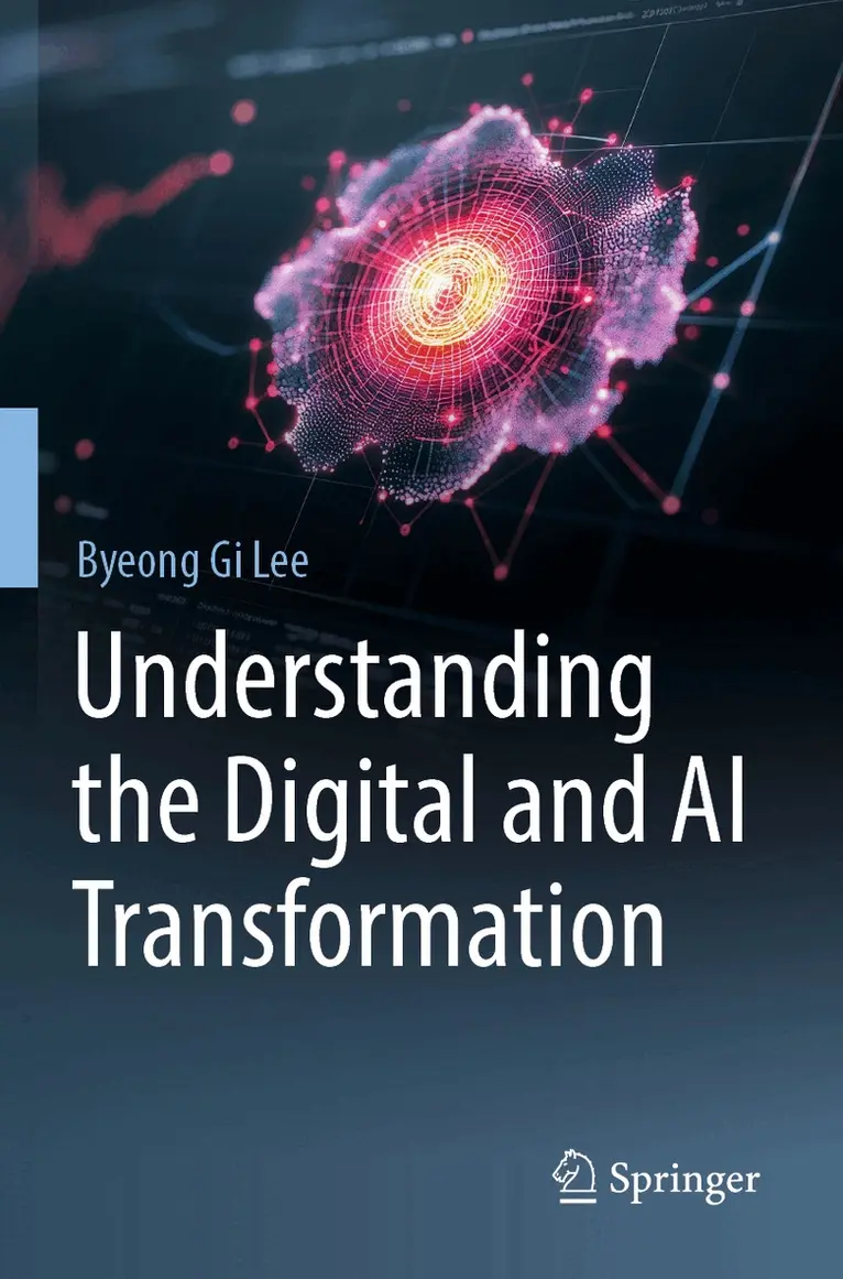 Byeong Gi Lee - Understanding the Digital and AI Transformation, Häftad. Tillgänglighet: Lägg i varukorg