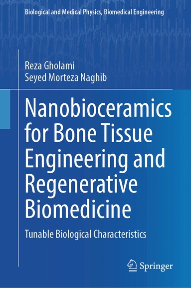 Reza Gholami, Seyed Morteza Naghib - Nanobioceramics for Bone Tissue Engineering and Regenerative Biomedicine, Inbunden