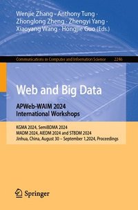 bokomslag Web and Big Data. APWeb-WAIM 2024 International Workshops