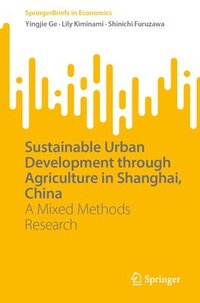 bokomslag Sustainable Urban Development through Agriculture in Shanghai, China