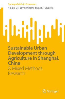 Sustainable Urban Development through Agriculture in Shanghai, China 1