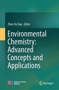 bokomslag Environmental Chemistry: Advanced Concepts and Applications