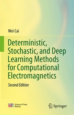 bokomslag Deterministic, Stochastic, and Deep Learning Methods for Computational Electromagnetics