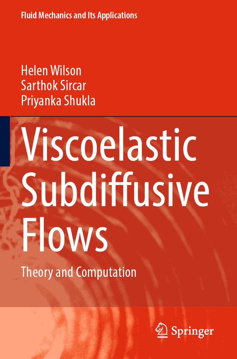 Helen Wilson, Sarthok Sircar, Priyanka Shukla - Viscoelastic Subdiffusive Flows, Häftad