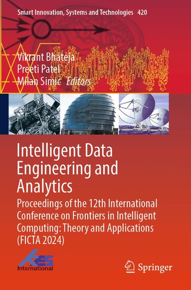 Vikrant Bhateja, Preeti Patel, Milan Simic - Intelligent Data Engineering and Analytics, Häftad