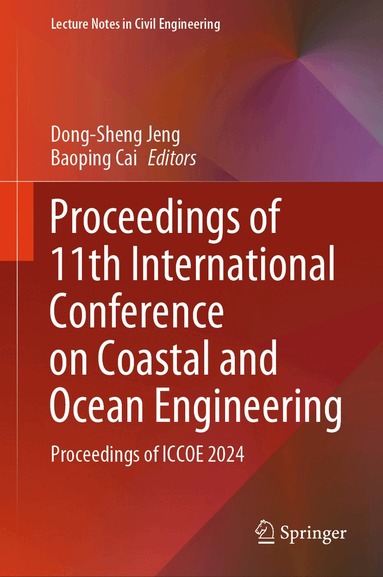 Dong-Sheng Jeng, Baoping Cai - Proceedings of 11th International Conference on Coastal and Ocean Engineering, Inbunden