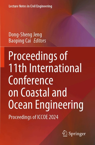 Dong-Sheng Jeng, Baoping Cai - Proceedings of 11th International Conference on Coastal and Ocean Engineering, Häftad