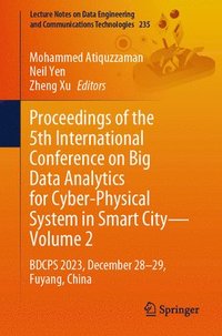 bokomslag Proceedings of the 5th International Conference on Big Data Analytics for Cyber-Physical System in Smart CityVolume 2