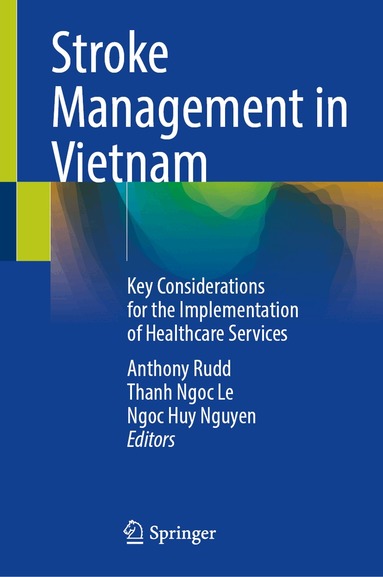 Anthony Rudd, Thanh Ngoc Le, Ngoc Huy Nguyen - Stroke Management in Vietnam, Inbunden