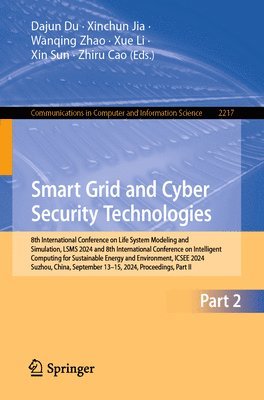 Dajun Du, Xinchun Jia, Wanqing Zhao, Xue Li, Xin Sun, Zhiru Cao - Smart Grid and Cyber Security Technologies, Häftad