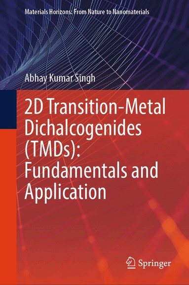 Abhay Kumar Singh - 2D Transition-Metal Dichalcogenides (TMDs): Fundamentals and Application, Inbunden